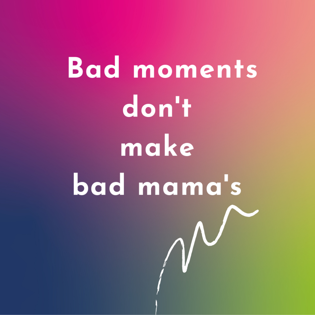 Op deze afbeelding staat een quote om zelfliefde te vergroten. Bad moments don't make bad mama's.